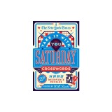 The New York Times Take It with You Saturday Crosswords: 200 Removable Puzzles