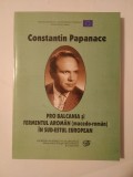 Constantin Papanace - Pro Balcania și fermentul arom&acirc;n (macedo-rom&acirc;n) &icirc;n sud-estul european (2004)