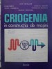 Criogenia in Constructia de Masini - Iosif Tapalaga, 1988, Dacia, Carte Tehnica, Hardcover