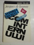 Cumpara ieftin ISTORIA SECRETA A COMINTERNULUI 1919-1943 Esecul unei sperante - Jacques de LAUNAY