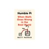 Humble Pi: When Math Goes Wrong in the Real World