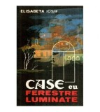 Elisabeta Iosif - Case cu ferestre luminate - 121065