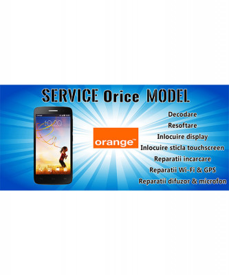 Service GSM &amp;ndash; Software si Hardware Reparatii ORANGE Smartphone foto