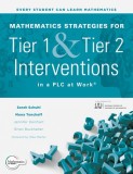 Mathematics Strategies for Tier 1 and Tier 2 Interventions in a PLC at Work(r): (Develop Your Students' Grade-Level Mathematical Reasoning and Problem