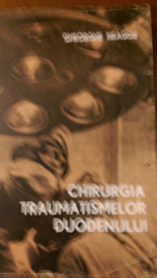 Chirurgia traumatismelor duodenului Gh.Neagoe 1975 foto