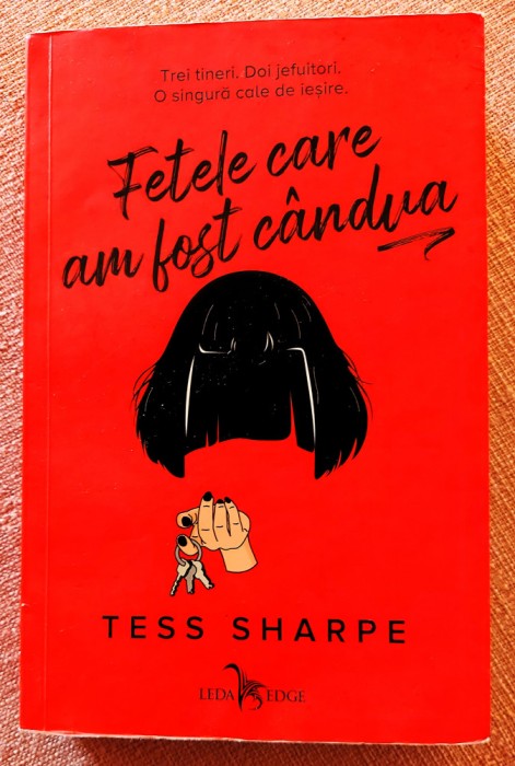 Fetele care am fost candva. Editura Leda Edge, 2021 - Tess Sharpe