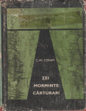 C. W. Ceram - Zei. Morminte. Carturari, Alta editura