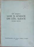 VASE SI APARATE DIN OTEL SUDATE. CONDITII TEHNICE. OST 26-291-71-COLECTIV-243233