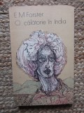 E. M. Forster - O CALATORIE IN INDIA