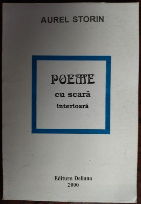 AUREL STORIN: POEME CU SCARA INTERIOARA(2000/DEDICATIE-AUTOGRAF PT SORIN IULIAN) foto