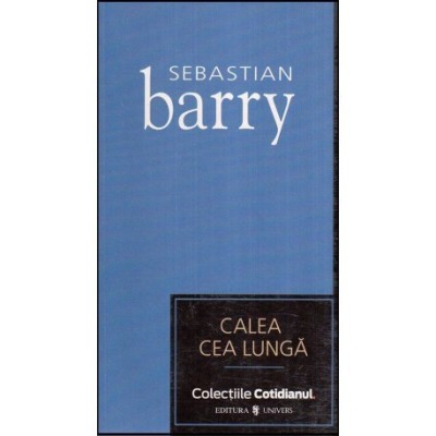 Sebastian Barry - Calea cea lunga - 118458 foto