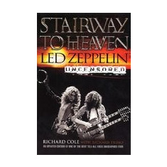 Stairway to Heaven: Led Zeppelin Uncensored