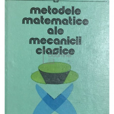 V. I. Arnold - Metodele matematice ale mecanicii clasice (editia 1980)