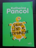 Valsul lent al țestoaselor - Katherine Pancol