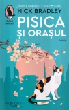 Cumpara ieftin Nick Bradley - Pisica si orasul, Editura Humanitas, 2021, Brosata, 317 pagini, Stare Buna, Format 13x20 cm