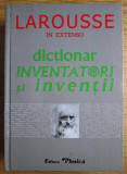 Dictionar Larousse de inventatori si inventii