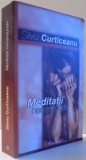 MEDITATII NECENZURATE de SILVIU CURTICEANU , 2007 , PREZINTA HALOURI DE APA