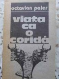 VIATA CA O CORIDA-OCTAVIAN PALER