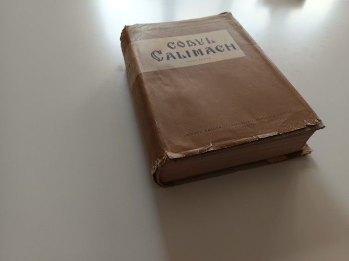 CODUL CALIMACH. EDITURA ACADEMIEI RPR 1958 EDITIE CRITICA. 1016 PAGINI+ 2 PLANSE