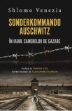 Sonderkommando. In iadul camerelor de gazare - Shlomo Venezia