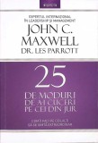 25 DE MODURI DE A-I CUCERI PE CEI DIN JUR. CUM II FACI PE CEILALTI SA SE SIMTA EXTRAORDINAR-JOHN C. MAXWELL-272300
