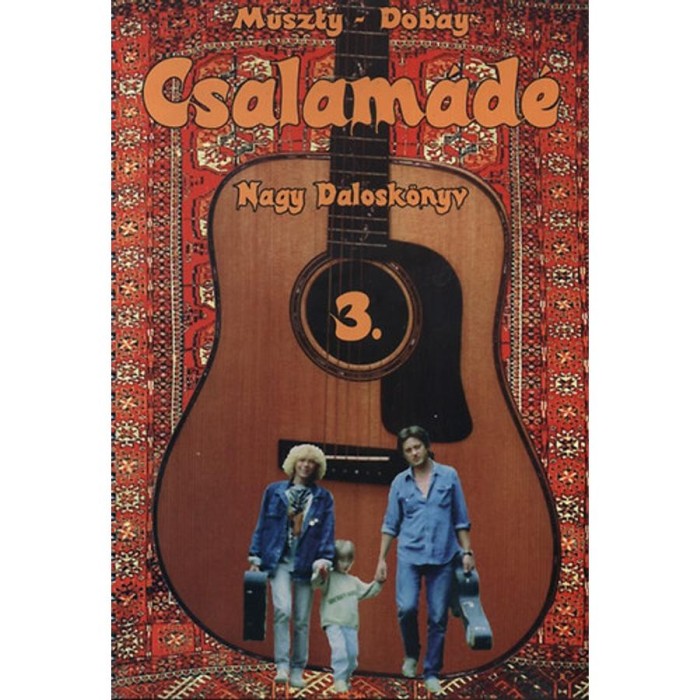 Csalam&aacute;d&eacute; 3. - Nagy Dalosk&ouml;nyv - Muszty Bea