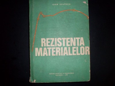 Rezistenta Materialelor - Ioan Deutsch ,551977 foto