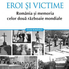 Eroi și victime. România și memoria celor două războaie mondiale - Paperback brosat - Maria Bucur - Polirom