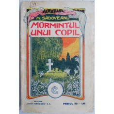 Mormantul unui copil &ndash; M. Sadoveanu (putin uzata)