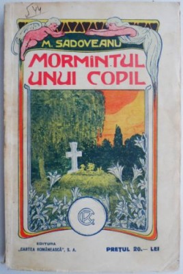 Mormantul unui copil &amp;ndash; M. Sadoveanu (putin uzata) foto