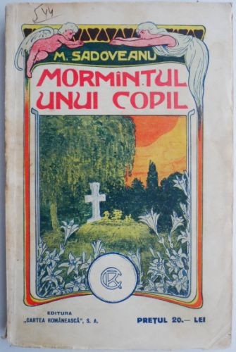 Mormantul unui copil &ndash; M. Sadoveanu (putin uzata)