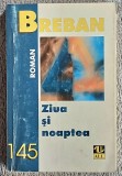 Ziua si noaptea - Nicolae Breban Contine dedicatie, data si semnatura autorului