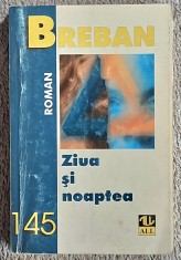 Ziua si noaptea - Nicolae Breban Contine dedicatie, data si semnatura autorului