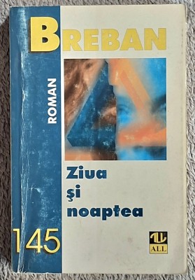 Ziua si noaptea - Nicolae Breban Contine dedicatie, data si semnatura autorului foto