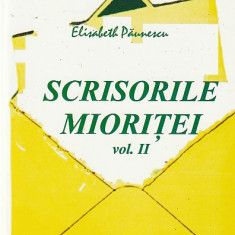 ELISABETH PAUNESCU - SCRISORILE MIORITEI - VOLUMUL II