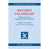 Melyiket v&aacute;lasszam? - H&aacute;romsz&aacute;z tan&aacute;cs a hely&eacute;nval&oacute; sz&oacute;haszn&aacute;lathoz - Gr&eacute;tsy L&aacute;szl&oacute;