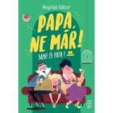 Papa, ne m&aacute;r! - Samu &eacute;s Papa - N&oacute;gr&aacute;di G&aacute;bor
