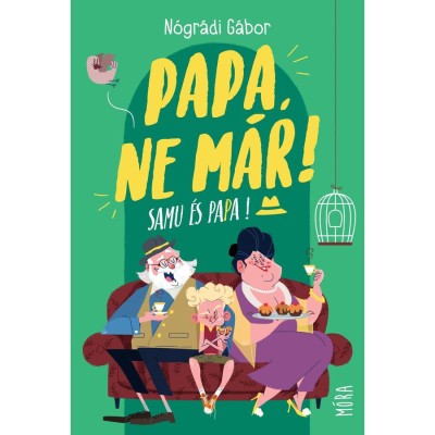 Papa, ne m&amp;aacute;r! - Samu &amp;eacute;s Papa - N&amp;oacute;gr&amp;aacute;di G&amp;aacute;bor foto