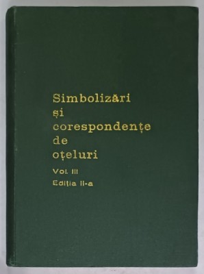 SIMBOLIZARI SI CORESPONDENTE DE OTELURI , VOLUMUL III de RADU SLATINEANU , 1978 foto