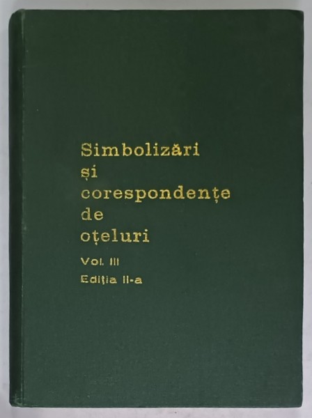 SIMBOLIZARI SI CORESPONDENTE DE OTELURI , VOLUMUL III de RADU SLATINEANU , 1978