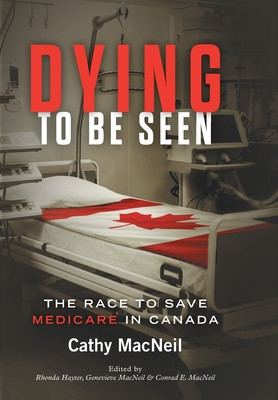 Dying to be Seen: The Race to Save Medicare in Canada foto