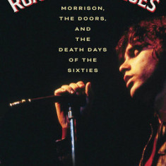 Roadhouse Blues: Morrison, the Doors, and the Death Days of the Sixties