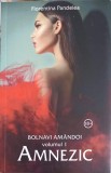 BOLNAVI AMANDOI VOL.1 AMNEZIC-FLORENTINA PANDELEA-249384