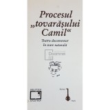 Ion Vartic (coord.) - Procesul tovarasului Camil (Editia: 1998)
