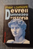 Evreii, Dumnezeu si Istoria - Max I. Dimont, Ed. Hasefer 2000, Carte Istorie