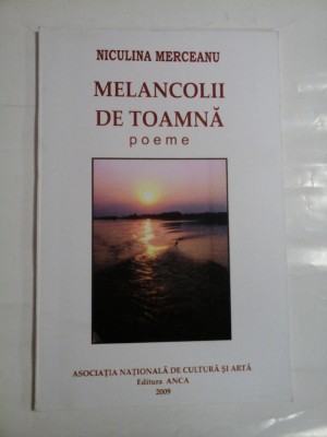 MELANCOLII DE TOAMNA poeme - Niculina MERCEANU (Autograf si dedicatie generalului Iulian Vlad) foto