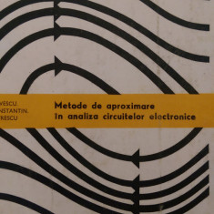 Metode de aproximare in analiza circuitelor electronice Savescu, Petrescu 1982