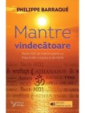 Mantre vindecatoare. Peste 500 de mantre pentru a trata bolile corpului si ale mintii/Philippe Barraque