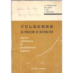 Culegere de probleme de matematica pentru admiterea in invatamantul superior - Adrian Corduneanu