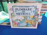 LILIANA IONESCU - PLIMBARE CU METROUL * ILUSTRATII CORNELIA MANEA-RUSU , 1989 *